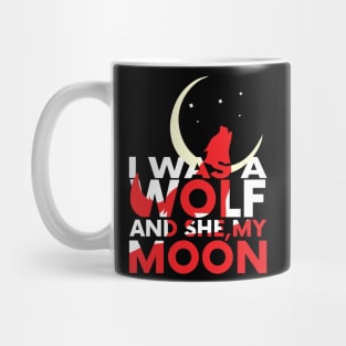 i was a wolf and she my moon Mug